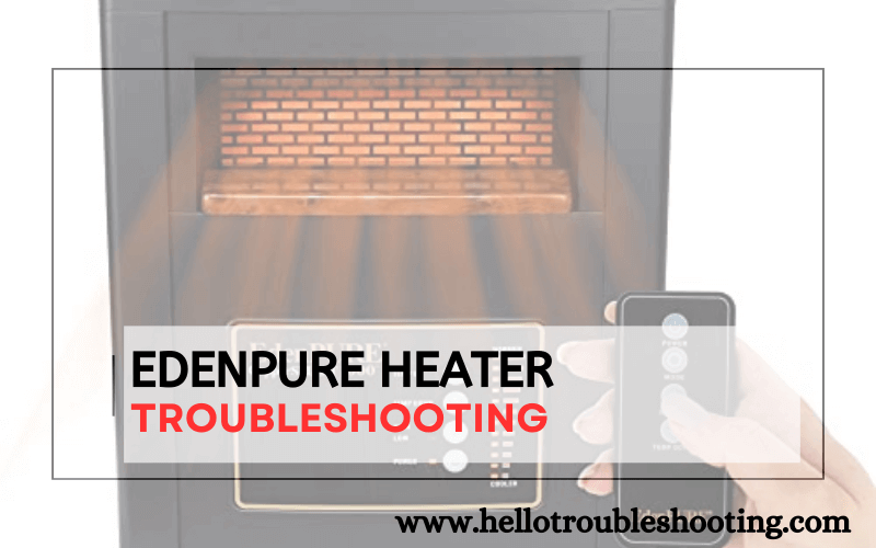 Edenpure Heater troubleshooting