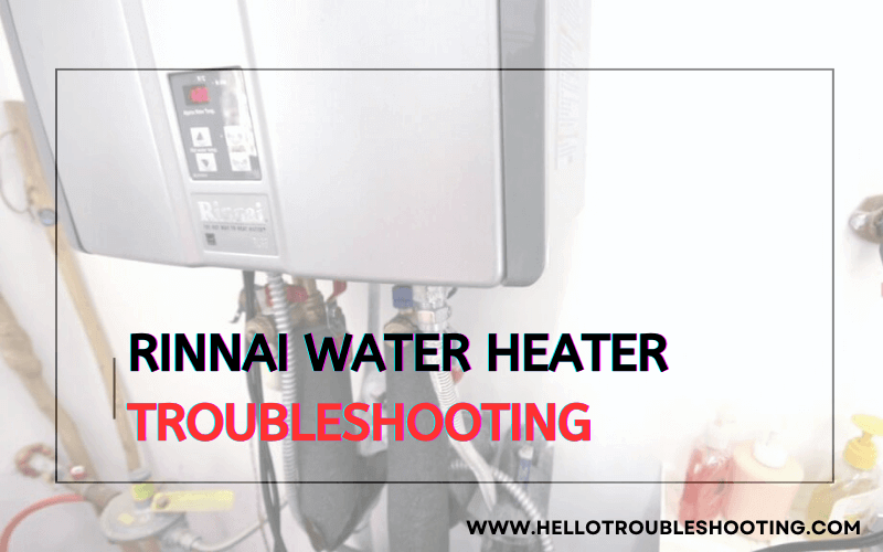 Rinnai Water Heater Troubleshooting