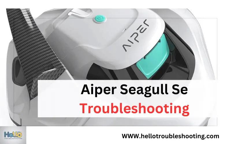 Aiper Seagull Se troubleshooting-FI