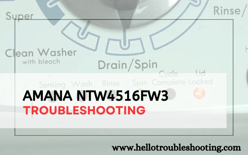 Amana Ntw4516Fw3 troubleshooting-FI