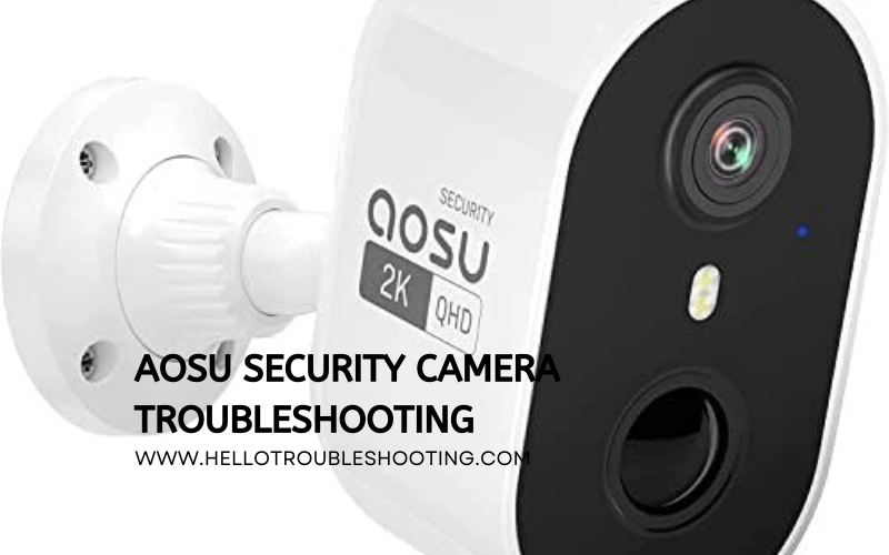 Aosu Security Camera Troubleshooting