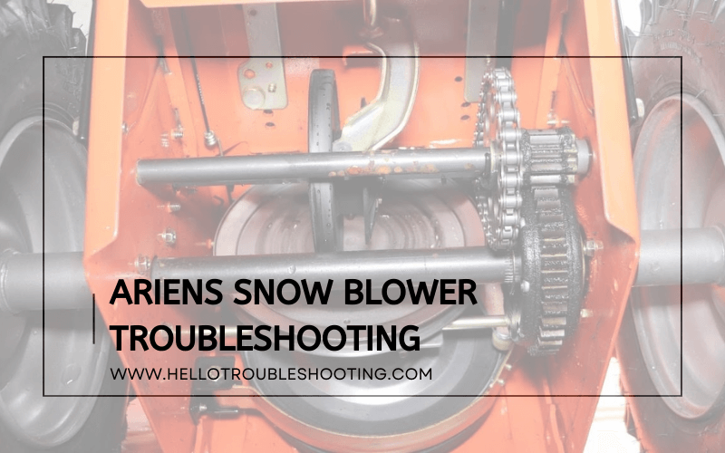 Ariens Snow Blower Troubleshooting