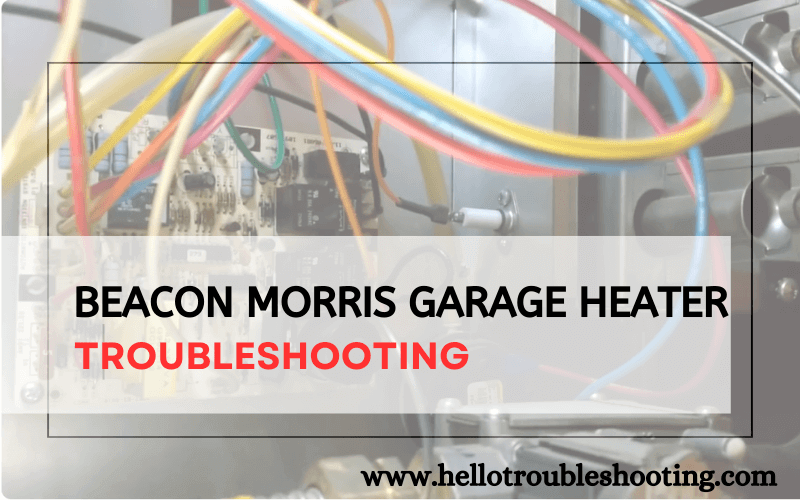 Beacon Morris Garage Heater Troubleshooting-FI