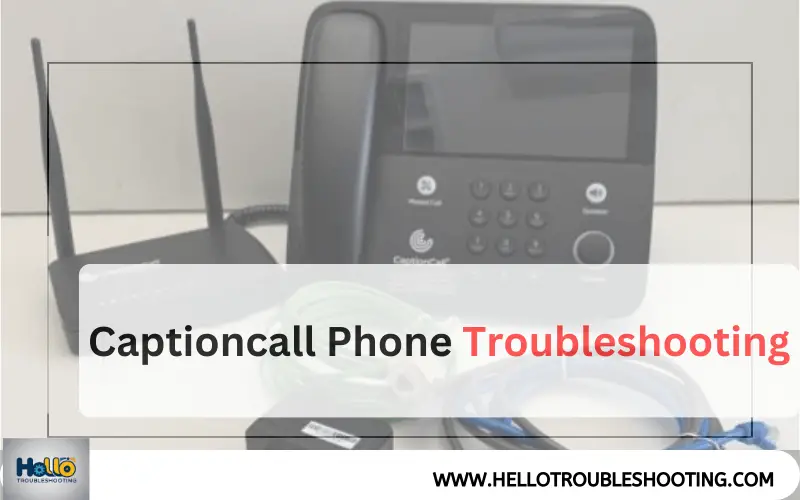 Captioncall Phone Troubleshooting-FI