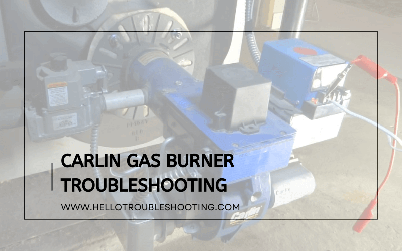 Carlin Gas Burner Troubleshooting