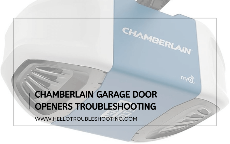 Chamberlain Garage Door Openers Troubleshooting