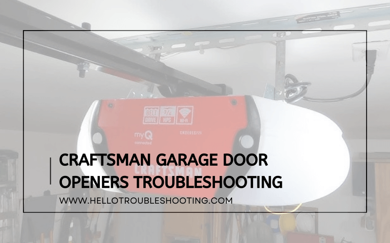 Craftsman Garage Door Openers Troubleshooting