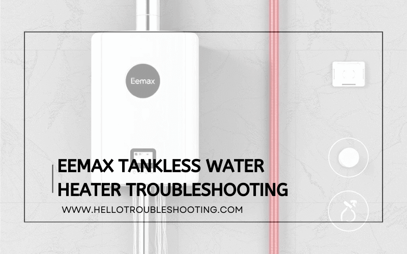 Eemax Tankless Water Heater Troubleshooting