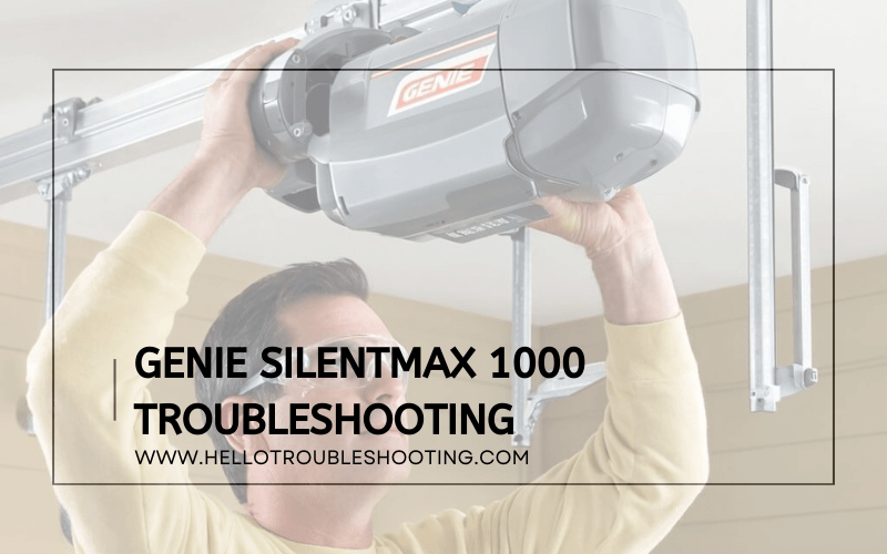 Genie Silentmax 1000 Troubleshooting