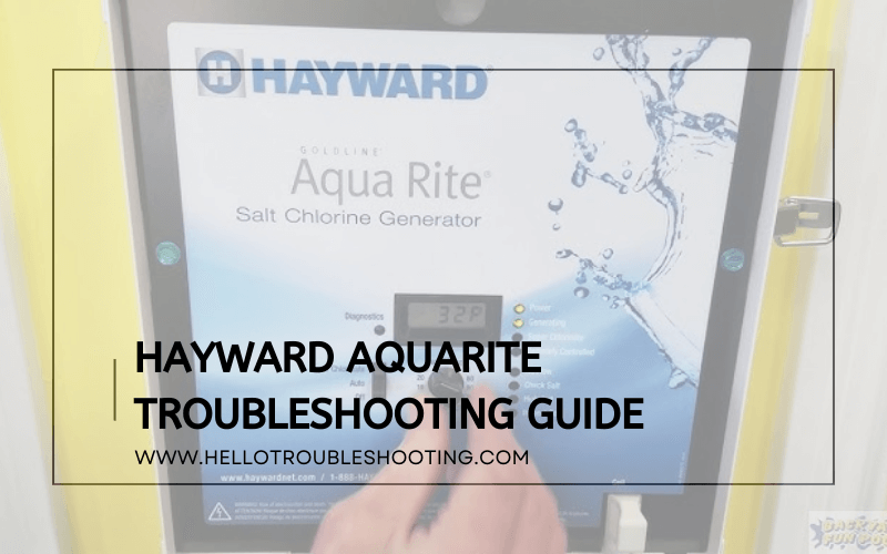 Hayward Aquarite Troubleshooting Guide