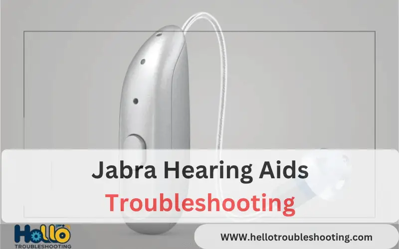 Jabra Hearing Aids Troubleshooting