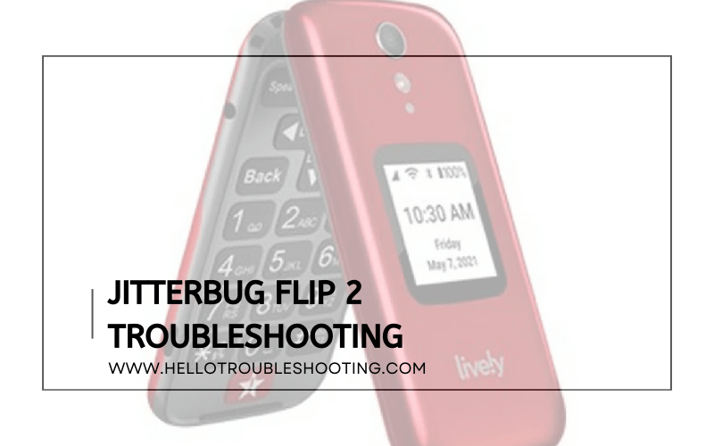 Jitterbug Flip 2 Troubleshooting