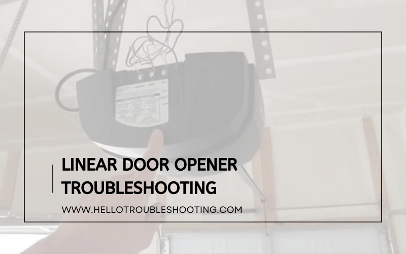 Linear Door Opener Troubleshooting