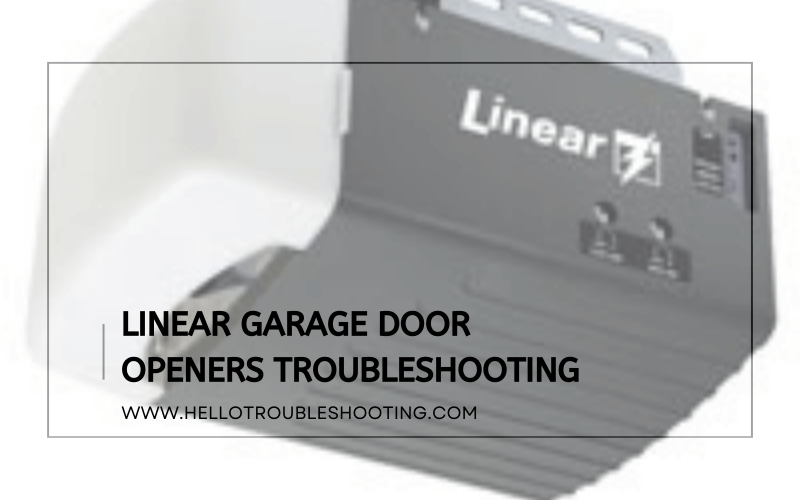 Linear Garage Door Openers Troubleshooting