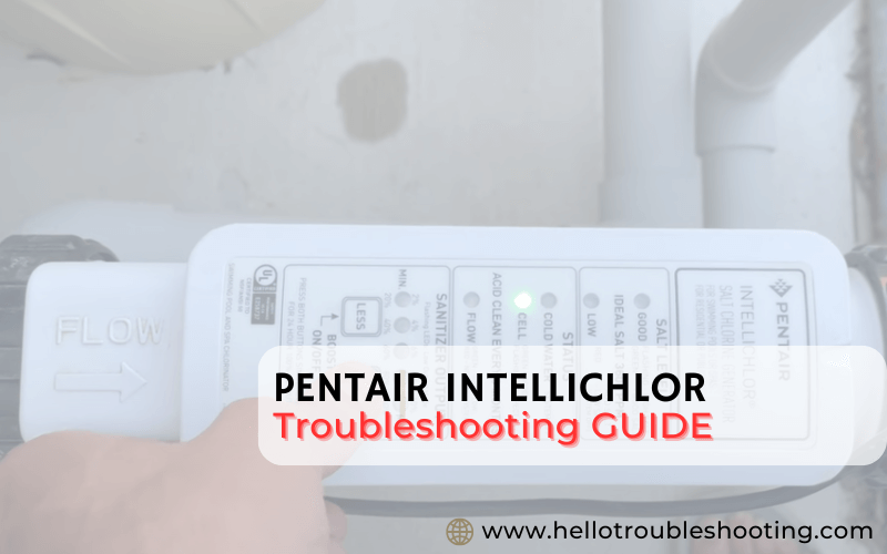 Pentair Intellichlor troubleshooting