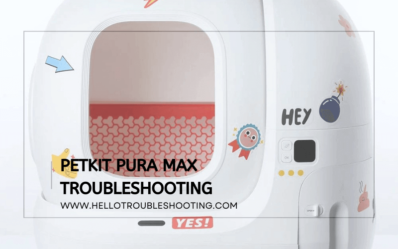 Petkit Pura Max Troubleshooting