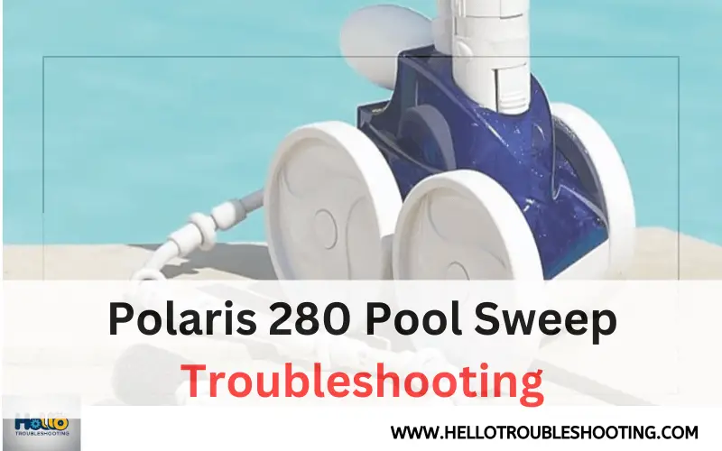 Polaris 280 Pool Sweep Troubleshooting-FI