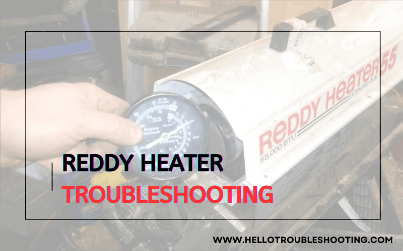 Reddy Heater troubleshooting