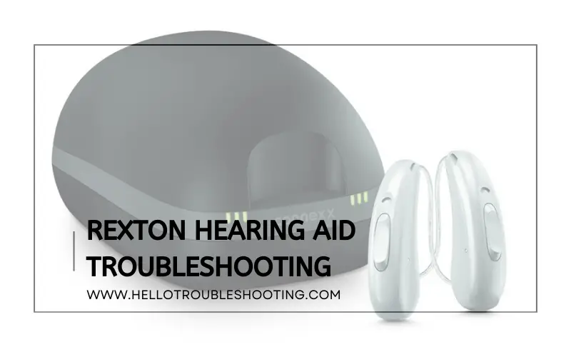 Rexton Hearing Aid Troubleshooting