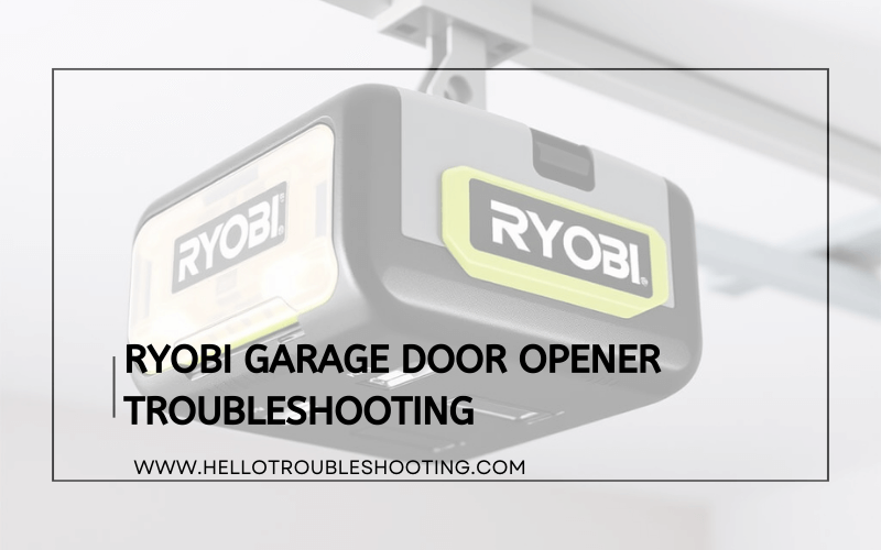 Ryobi Garage Door Opener Troubleshooting