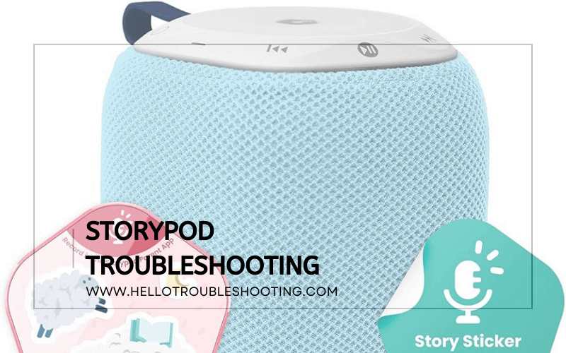 Storypod Troubleshooting