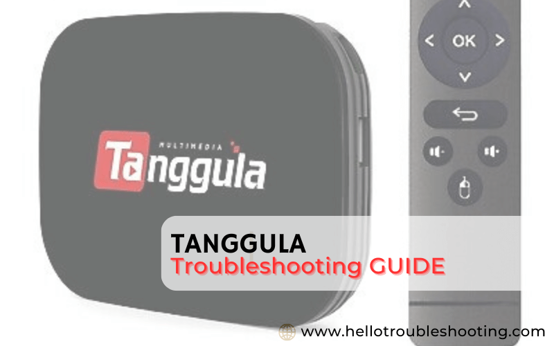 Tanggula Troubleshooting