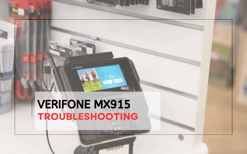 Verifone Mx915 Troubleshooting