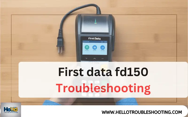 first data fd150 troubleshooting-FI