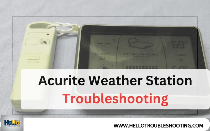 Acurite Weather Station Troubleshooting-FI