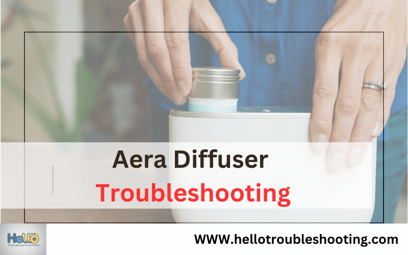 Aera Diffuser Troubleshooting