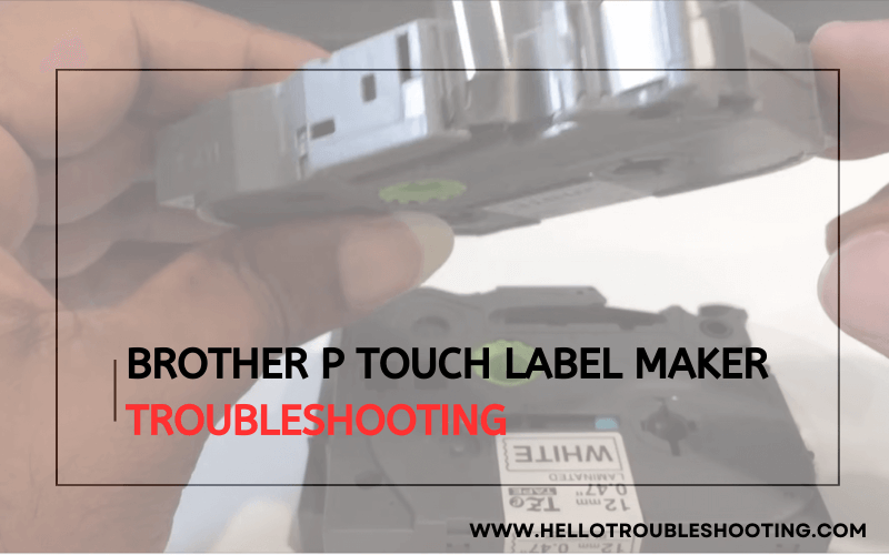 Brother P Touch Label Maker troubleshooting-FI