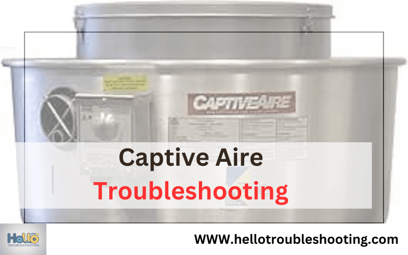 Captive Aire Troubleshooting