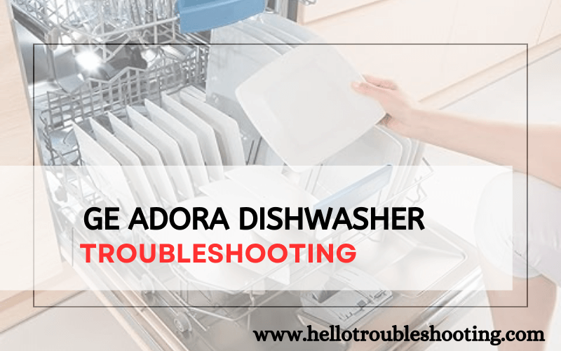 Ge Adora Dishwasher troubleshooting-FI