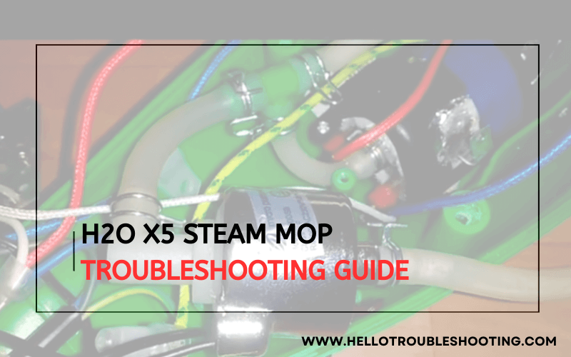 H2O X5 Steam Mop Troubleshooting-FI