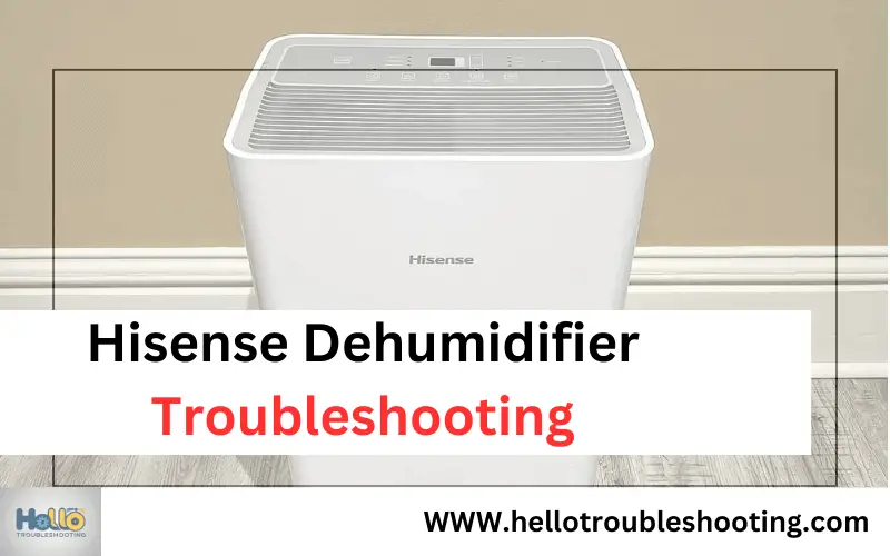 Hisense Dehumidifier troubleshooting
