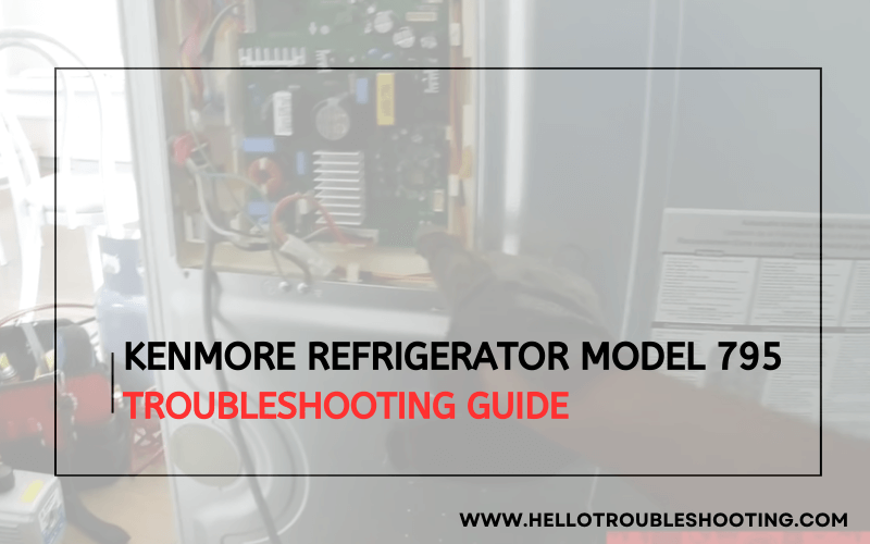 Kenmore Refrigerator Model 795 troubleshooting-FI