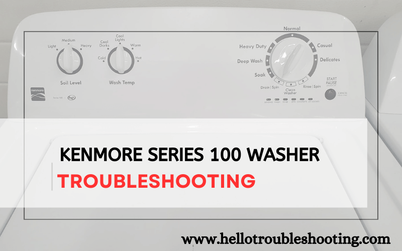 Kenmore Series 100 Washer troubleshooting-FI