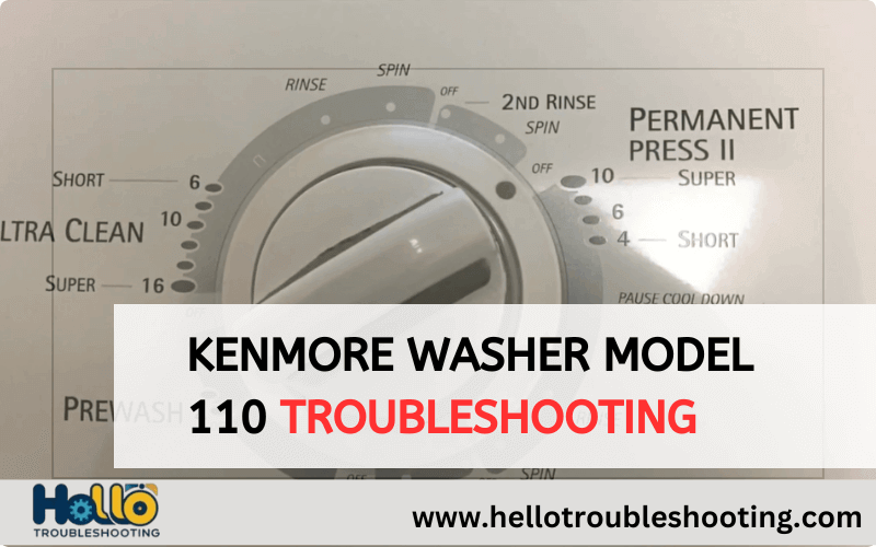 Kenmore Washer Model 110 Troubleshooting
