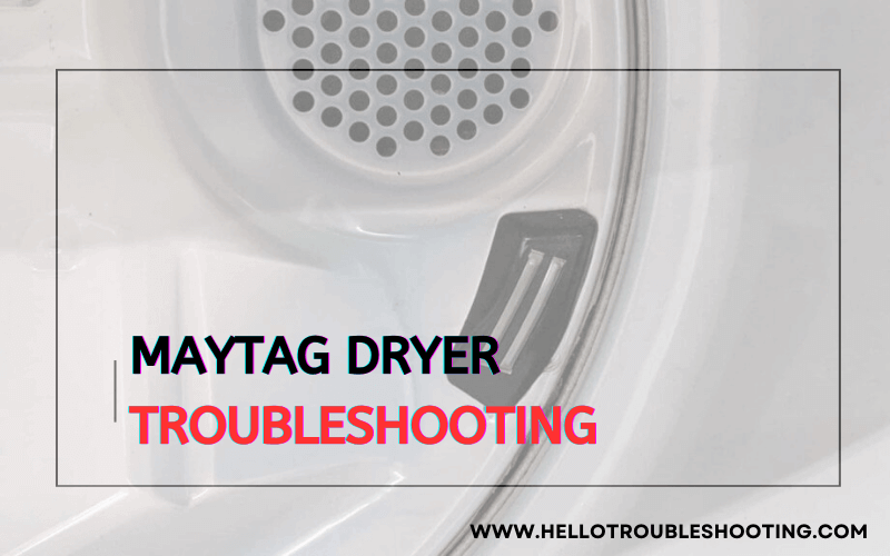 Maytag Dryer troubleshooting