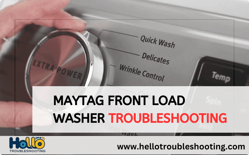 Maytag Front Load Washer Troubleshooting