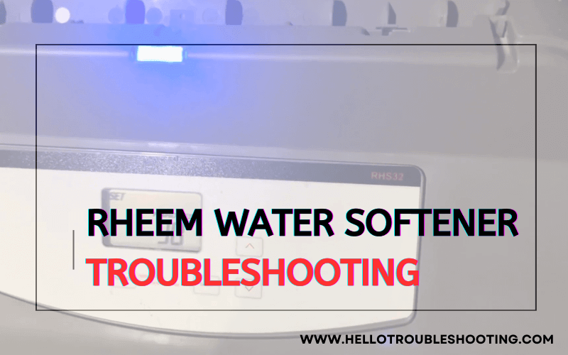 Rheem Water Softener troubleshooting