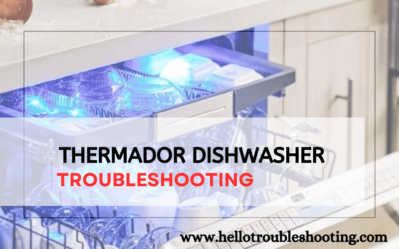 Thermador Dishwasher troubleshooting-FI