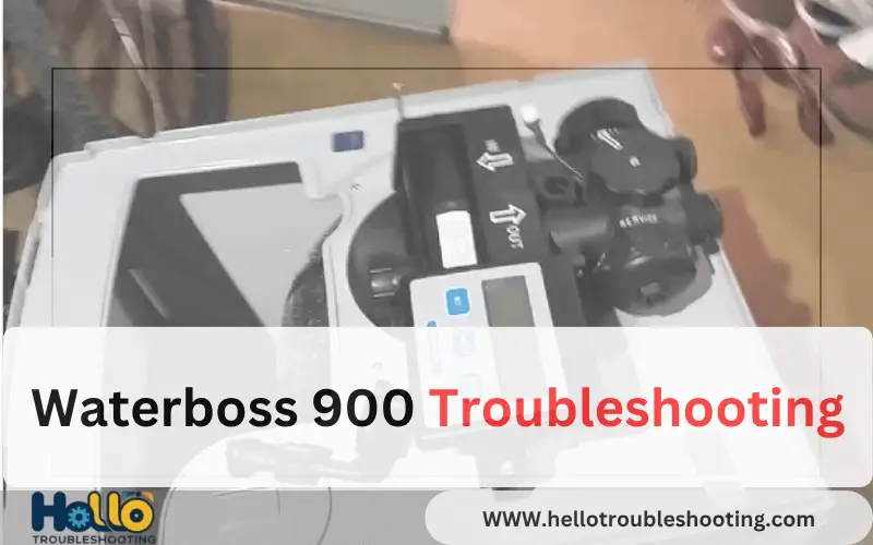 Waterboss 900 Troubleshooting