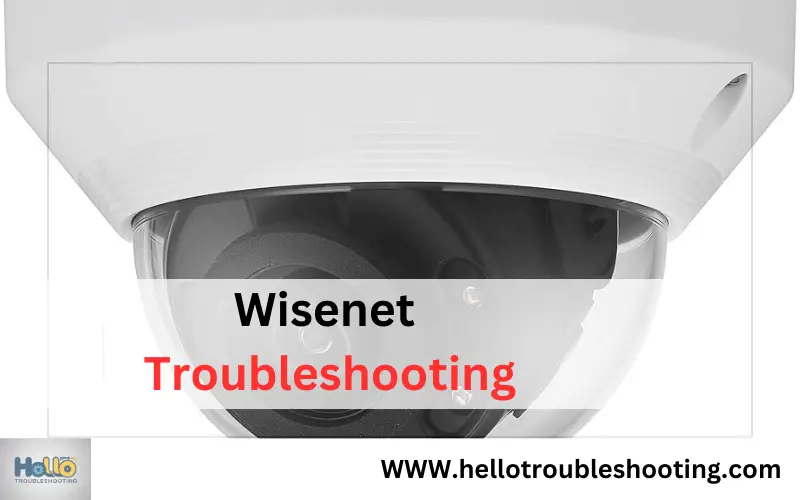 Wisenet Troubleshooting