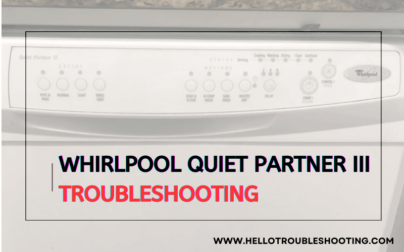 Whirlpool Quiet Partner III Troubleshooting