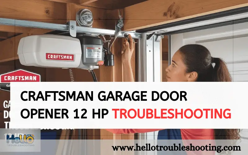 Craftsman Garage Door Opener 12 Hp Troubleshooting-FI