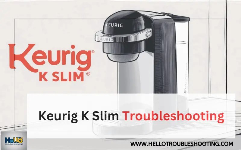 Keurig K Slim Troubleshooting-FI