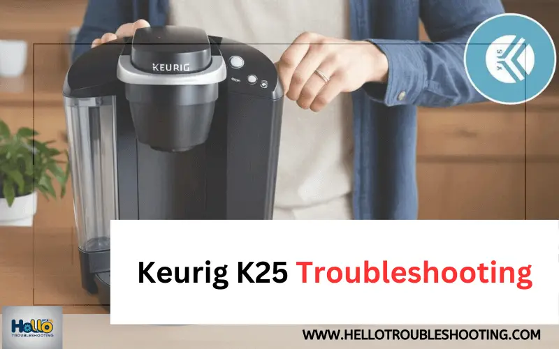 Keurig K25 Troubleshooting-FI