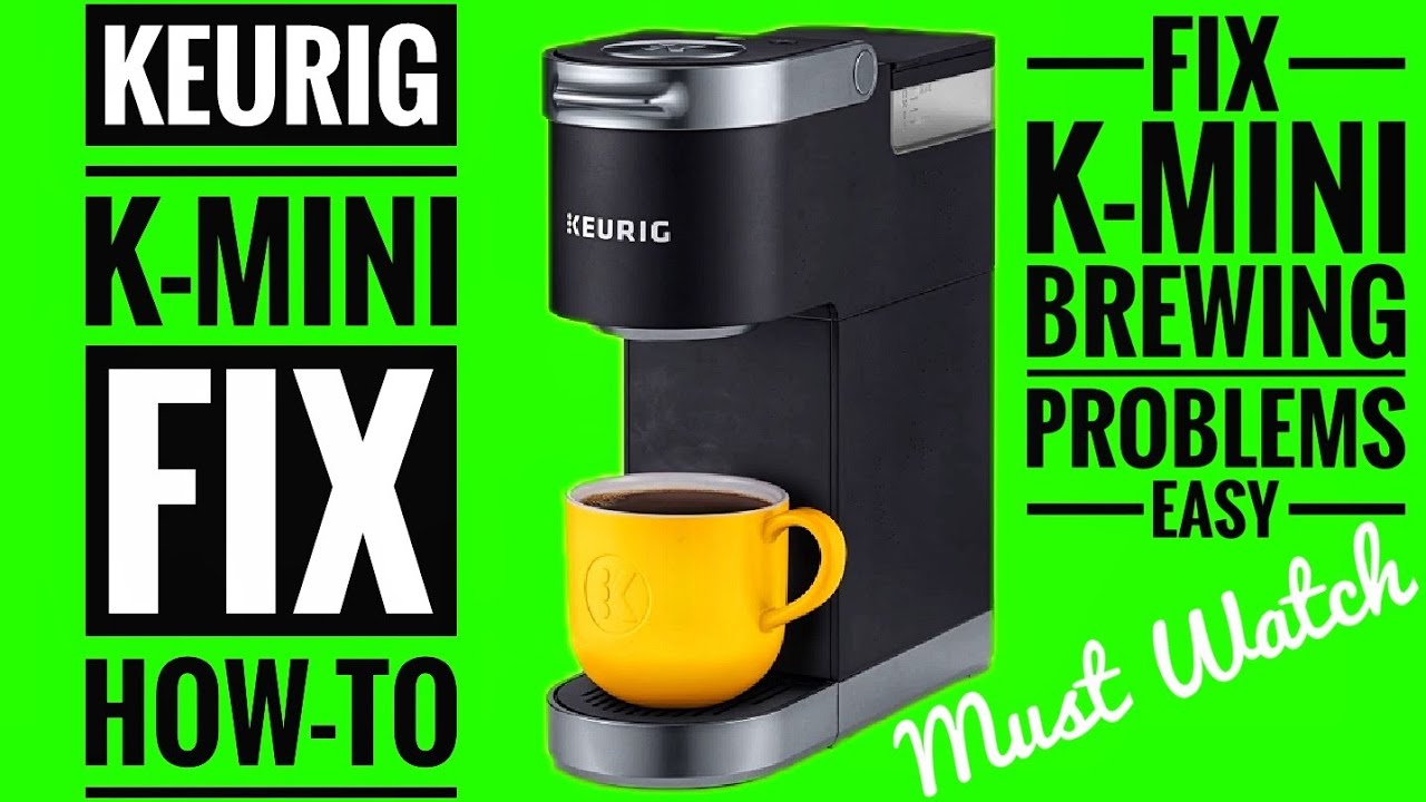 Keurig K Mini Troubleshooting