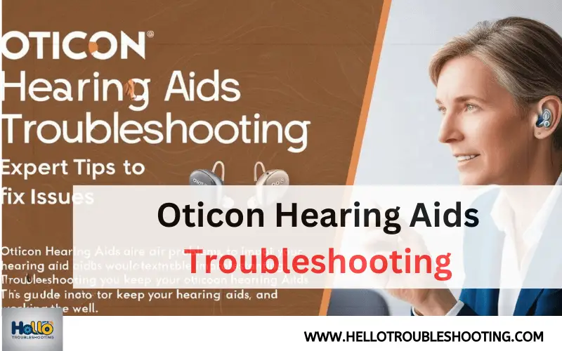 Oticon Hearing Aids Troubleshooting-FI